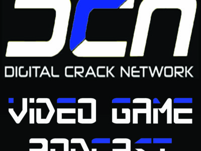 Digital Crack Video Game Podcast Episode 21