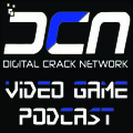 Digital Crack Video Game Podcast Episode 25