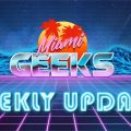 Miami Geeks Weekly Update 5-24-19