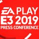 EA: E3 2019 PRESS CONFERENCES